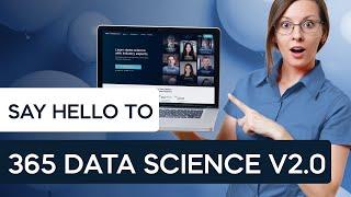 Introducing 365 Data Science 2.0