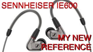 MY NEW REFERENCE  Sennheiser IE600 IEM review