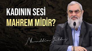 Kadının sesi mahrem midir?  Nureddin Yıldız