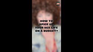 How to spice up your sex life on a budget? #sexlife  #howtospiceupsex #sexdrive #sex #shorts #short