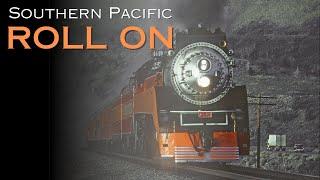 Southern Pacific ROLL ON