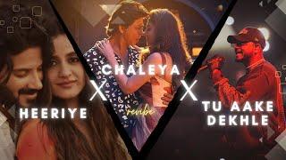 Heeriye X Chaleya X Tu Aake Dekhle Insta Mashup  revibe  Viral Insta Reels TikTok Remix 