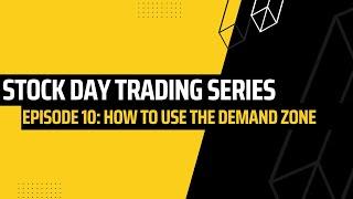 Episode 10 - How To Use The Demand Zone