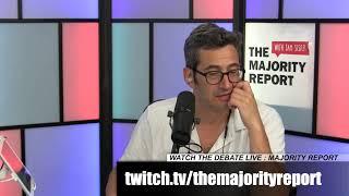 Majority Report DEMOCRATIC DEBATE LIVE on TWITCH - 91219