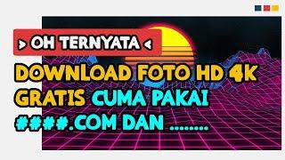 Cara Download GambarFoto Kualitas HD 4K di  GOOGLE ?   BING  FREEPIK - GRATIS