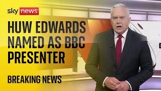 Huw Edwards named as suspended BBC presenter accused of paying teen for explicit pictures