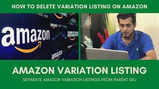 How to Delete Variation Listing On Amazon  Step by Step Amazon Seller Tutorial for Beginners 2022