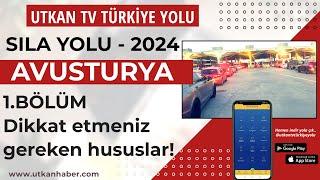 Sıla Yolu 2024  1. Bölüm Avusturya  Utkan Tv Türkiye Yolu Aplikasyonu