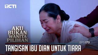 Tangisan Ibu Dian Untuk Tiara – Aku Bukan Wanita Pilihan  Eps. 173 15