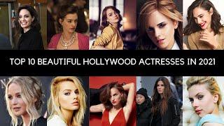 Top 10 Beautiful Hollywood Actresses in 2021