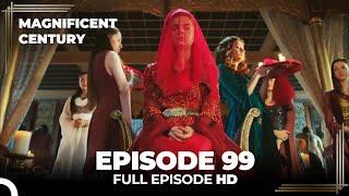 Magnificent Century Episode 99  English Subtitle HD