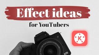 Effect Ideas for YouTubers KineMaster Tutorial