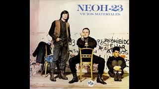 Neoh 23 - Vicios Materiales 1988 Albúm Completo