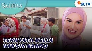 Jujur Banget Bella Ngaku Naksir Nando  Saleha - Episode 41