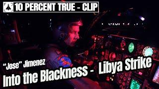 Into the Blackness. Libya Raid Jim Jimenez Clip 1