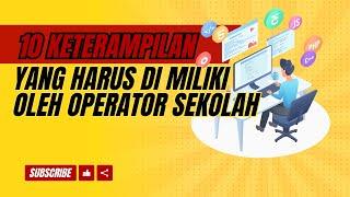 10 skill yang harus dikuasai oleh operator sekolah