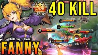 40 Kills Fanny MVP 18.4 Points Super Intense Battle - Build Top 1 Global Fanny  MLBB