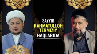 Sayyid Rahmatulloh Termiziy haqlarida  @MubashshirAhmad