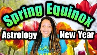 Spring Equinox Astrology New Year Spiritual Meaning Energy What to Do to Manifest & More