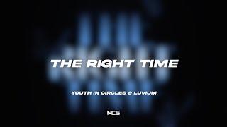 Youth In Circles & LUVIUM - The Right Time NCS Lyrics