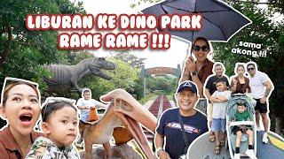 AJAK AKONG LIHAT DINO LAND  SEMUA HEBOH BANGEETT 