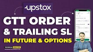 UPSTOX GTT ORDER & TRAILING SL IN OPTION  UPSTOX APP KAISE USE KARE  UPSTOX TRAILING STOP LOSS