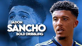 Jadon Sancho 2022 - Bold Dribbling - Skills & Goals  HD