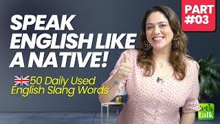 50 Slang Words To Speak English Naturally Part 3 Speak Like A Native English With Nysha