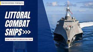 Littoral Combat Ships How the Navy is Employing Them