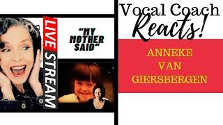 LIVE REACTION ANNEKE VAN GIERSBERGEN My Mother Said Vocal Coach Reacts & Deconstructs