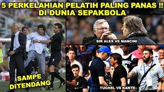 5 PERKELAHIAN PELATIH SEPAKBOLA PALING PANAS SEPANJANG MASA 