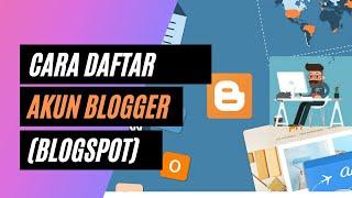 Cara Daftar Akun Blogger Blogspot