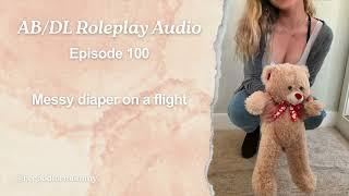 ABDL Roleplay Audio 100 - Messy diaper on a flight