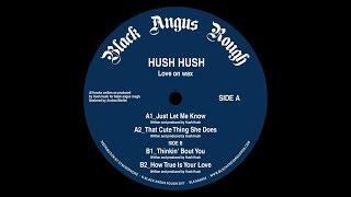 Hush Hush - That Cute Thing She Does Black Angus Rough