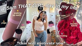 5am THAT GIRL day in my life  productive positive + healthy habits 🪴 *this will motivate you*