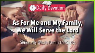 July 15 Joshua 2415 - Serving the Lord As A Family - 365 Daily Devotions