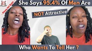 She Says 95 4% Of Men Are NOT Attractive