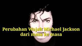 Perubahan Wajah Michael Jackson dari waktu ke waktu