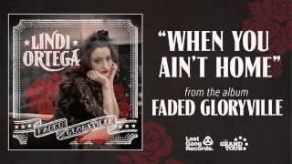 Lindi Ortega - When You Aint Home