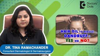 OILING HAIR with DANDRUFF? - Dr.Tina Ramachander  Doctors Circle