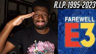 E3 is Officially Dead and Gone... A Final Goodbye 