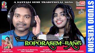 Roparasem BangNew Santali Studio versio-2022Porayni & ArjunUday HansdahPINKY STUDIO