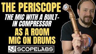 The Scope Labs Periscope as a Room Mic On Drums  The Mic With A Built-in Compressor