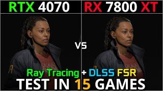 RTX 4070 vs RX 7800 XT  Test in 15 Games  1440p & 2160p  Ray Tracing + DLSS & FSR