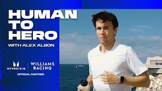 Human To Hero with Alex Albon    Williams Racing x Myprotein