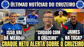  CUIDADO COM O CRUZEIRO  CRAQUE NETO ALERTA  HEVERTON GUIMARÃES SOBRE JAMES RODRIGUES E VERON.