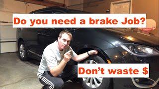 Brake Inspection How to know if you need a brake job