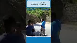 VIRAL LONGSOR GUNUNG PINDAH DI TAKARI KABUPATEN KUPANG