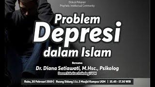 PROFETIK Dr. Diana Setiyawati M.Hsc.Psy. Problem Depresi dalam Islam -  Islam & Psikologi