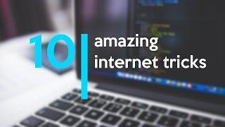 10 Most Amazing Cool Internet Tricks You Didn’t Know Existed